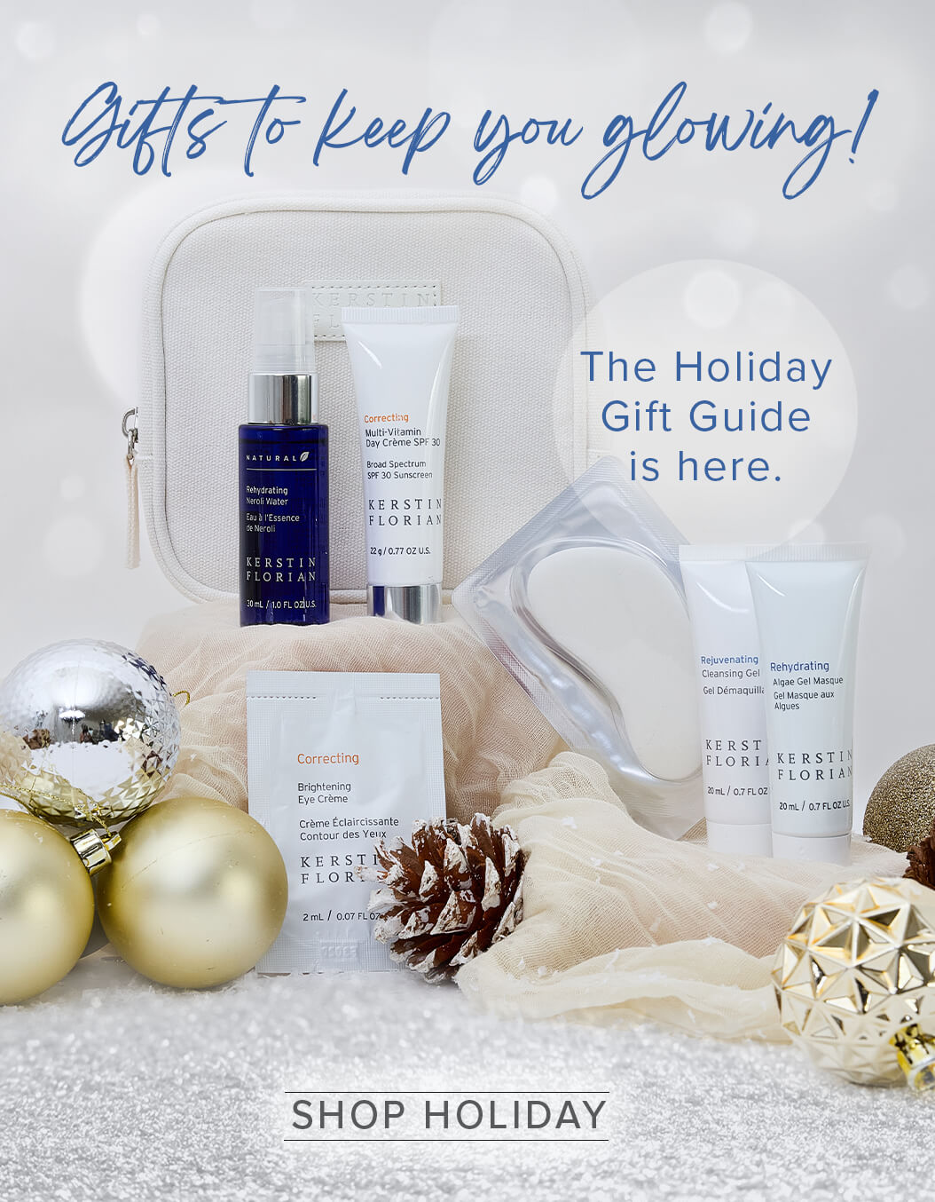 Gifts to Keep you glowing! - The Holiday Gift Guide is here.