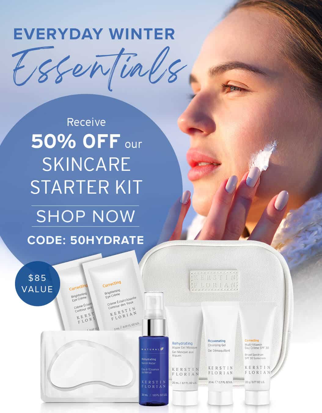 Everyday Winter Essentials - Receive 50% of our Skincare Starter Kit - Shop Now - Code: 50HYDRATE